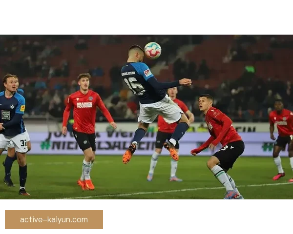 凯泽逼抢体系持续发挥稳健，助力球队在联赛中逐步提升竞争力